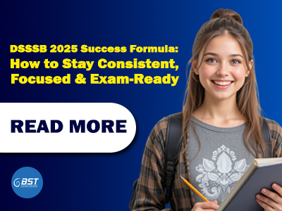 DSSSB 2025 Success Formula: How to Stay Consistent, Focused & Exam-Ready