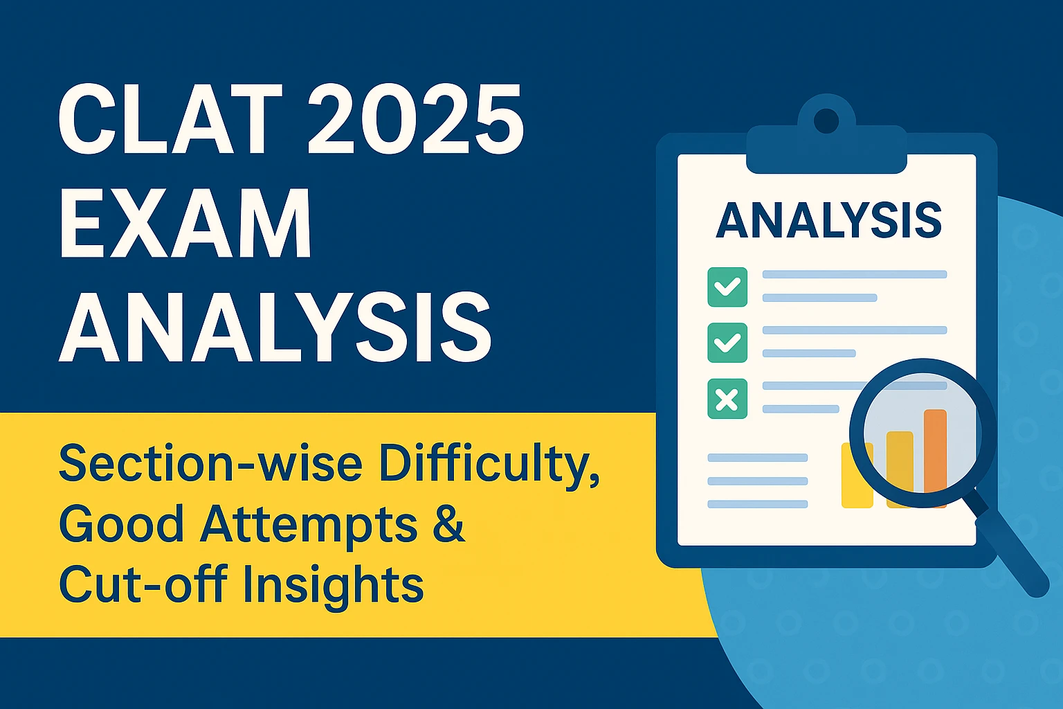 CLAT 2025 Exam Analysis: Section-wise Difficulty, Good Attempts & Cut-off Insights