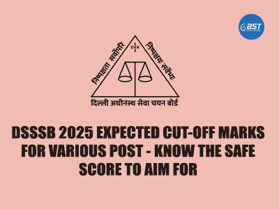 DSSSB 2025 Expected Cut-off Marks for Various Posts – Know the Safe Score to Aim For