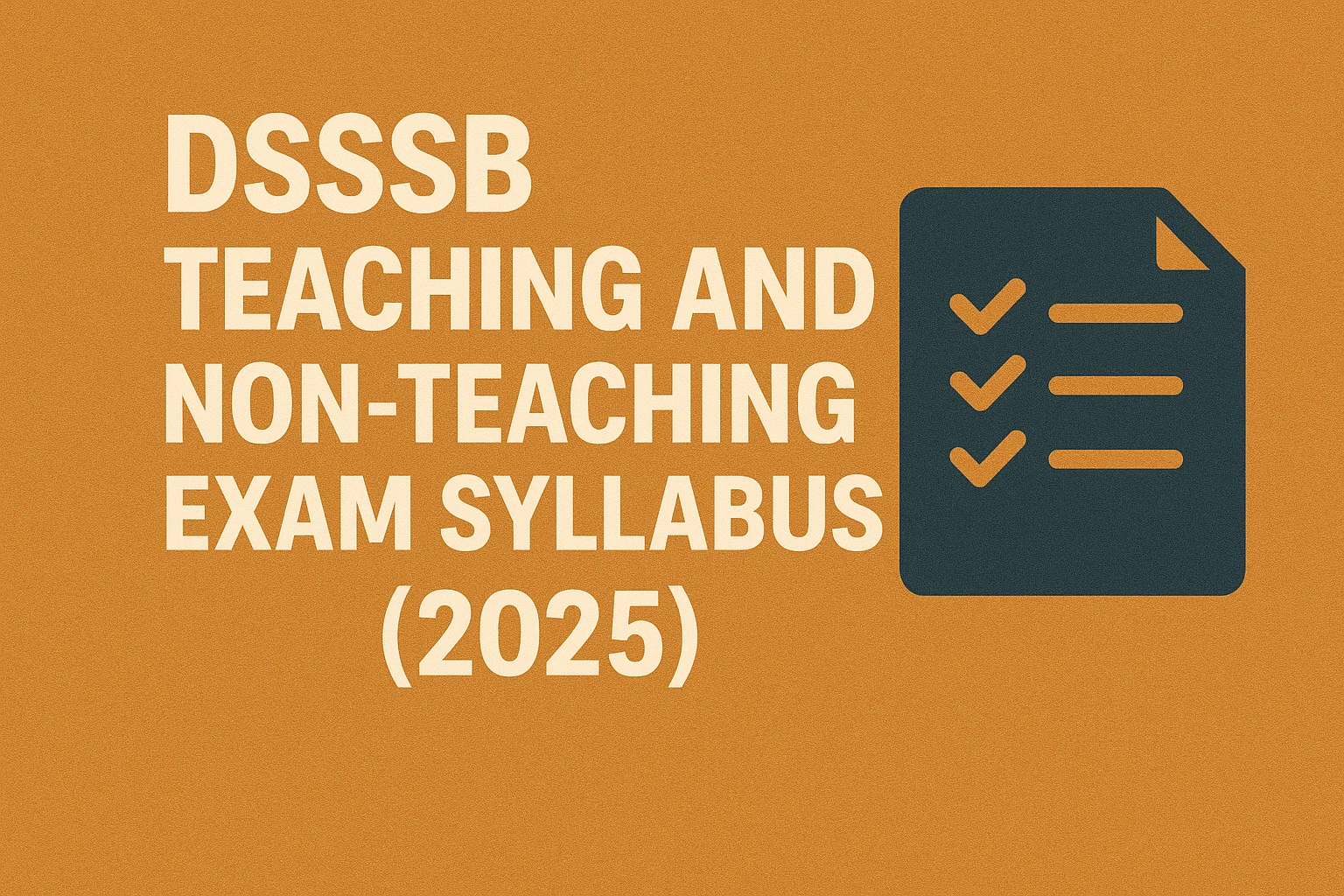 DSSSB Teaching and Non-Teaching Exam Syllabus (2025)