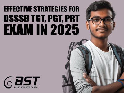 Effective Strategies for DSSSB TGT, PGT, PRT Exams in 2025