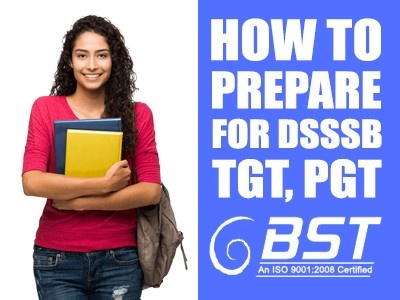 Learn How To Prepare for DSSSB TGT, PGT & PRT Posts In 2025 – Comprehensive Guide